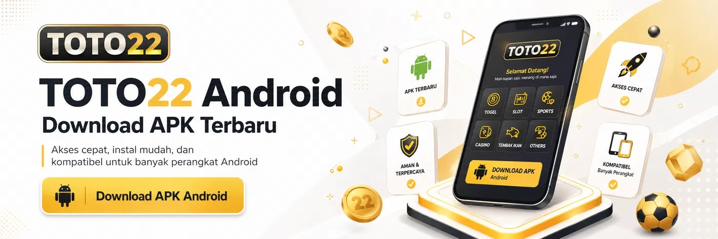 TOTO22 Android – Download APK TOTO22 Terbaru untuk Android