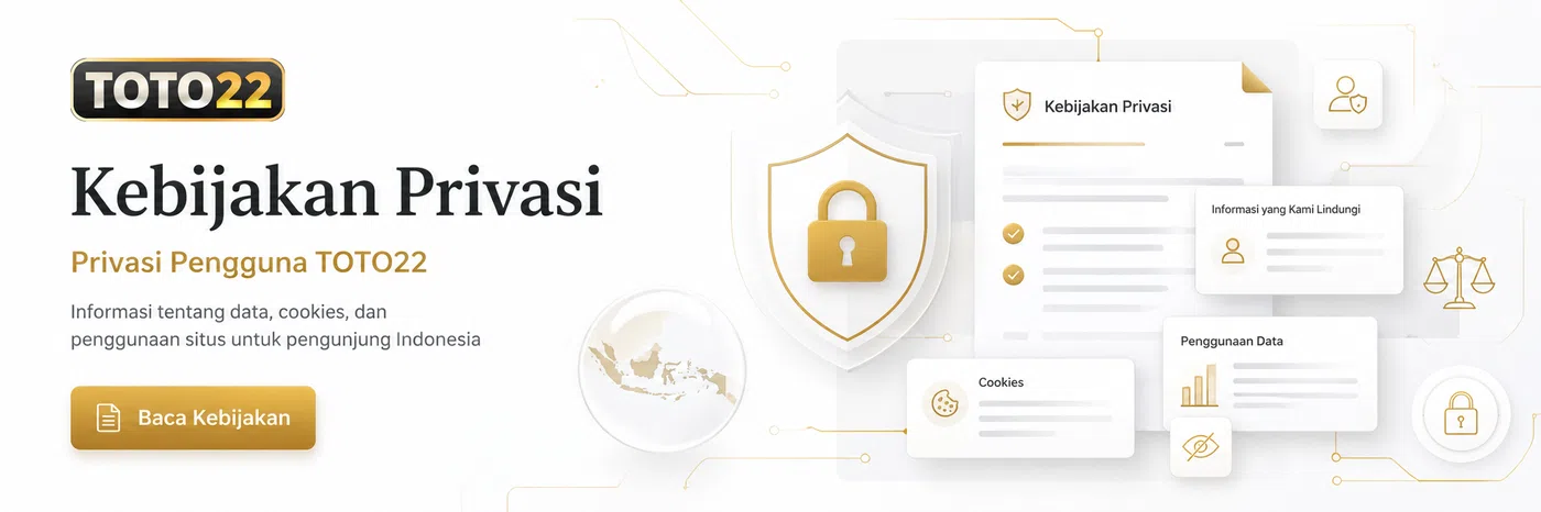 Privacy Policy TOTO22 – Kebijakan Privasi Pengguna